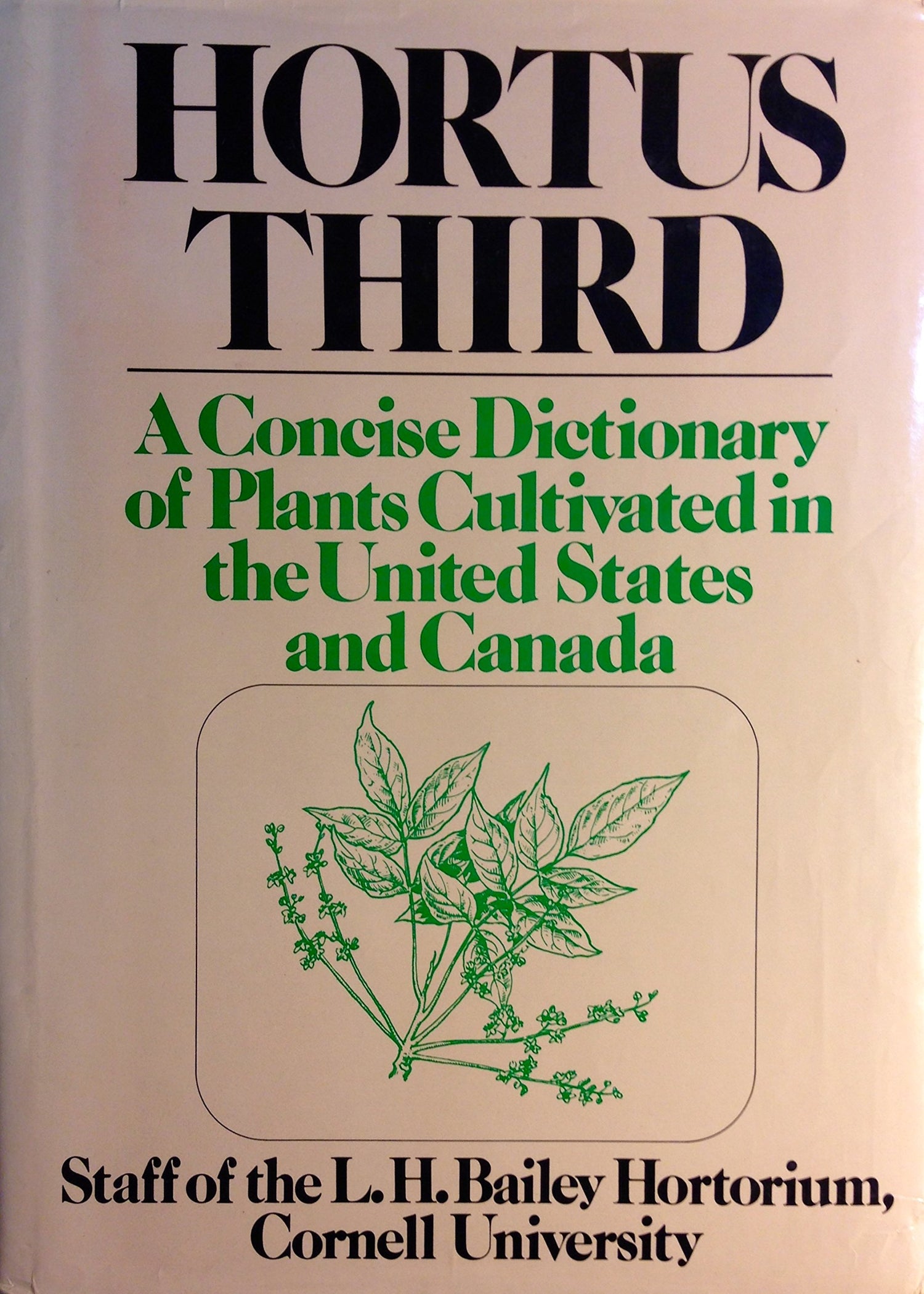 Hortus Third: A Concise Dictionary of Plants Cultivated in the United States and Canada book cover