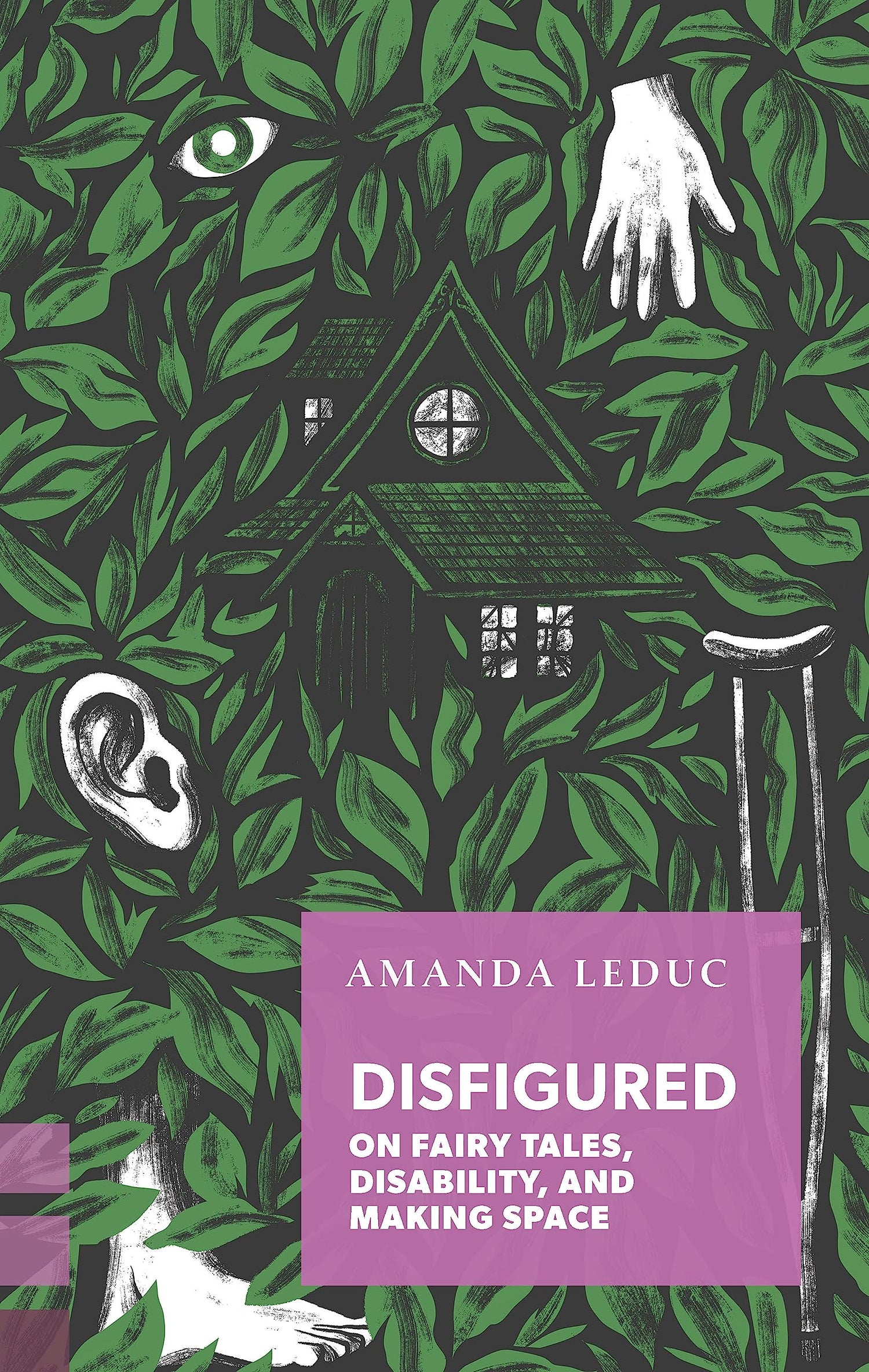 Disfigured: On Fairy Tales, Disability, and Making Space book cover