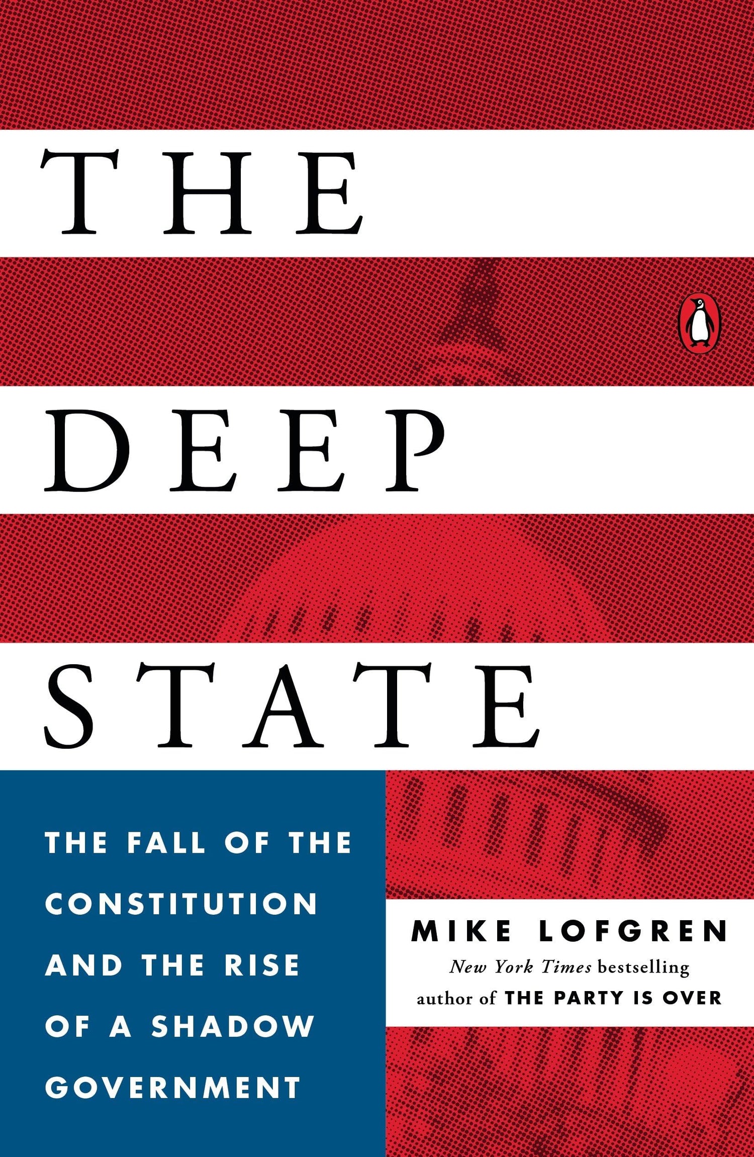Deep State: The Fall of the Constitution and the Rise of a Shadow Government book cover