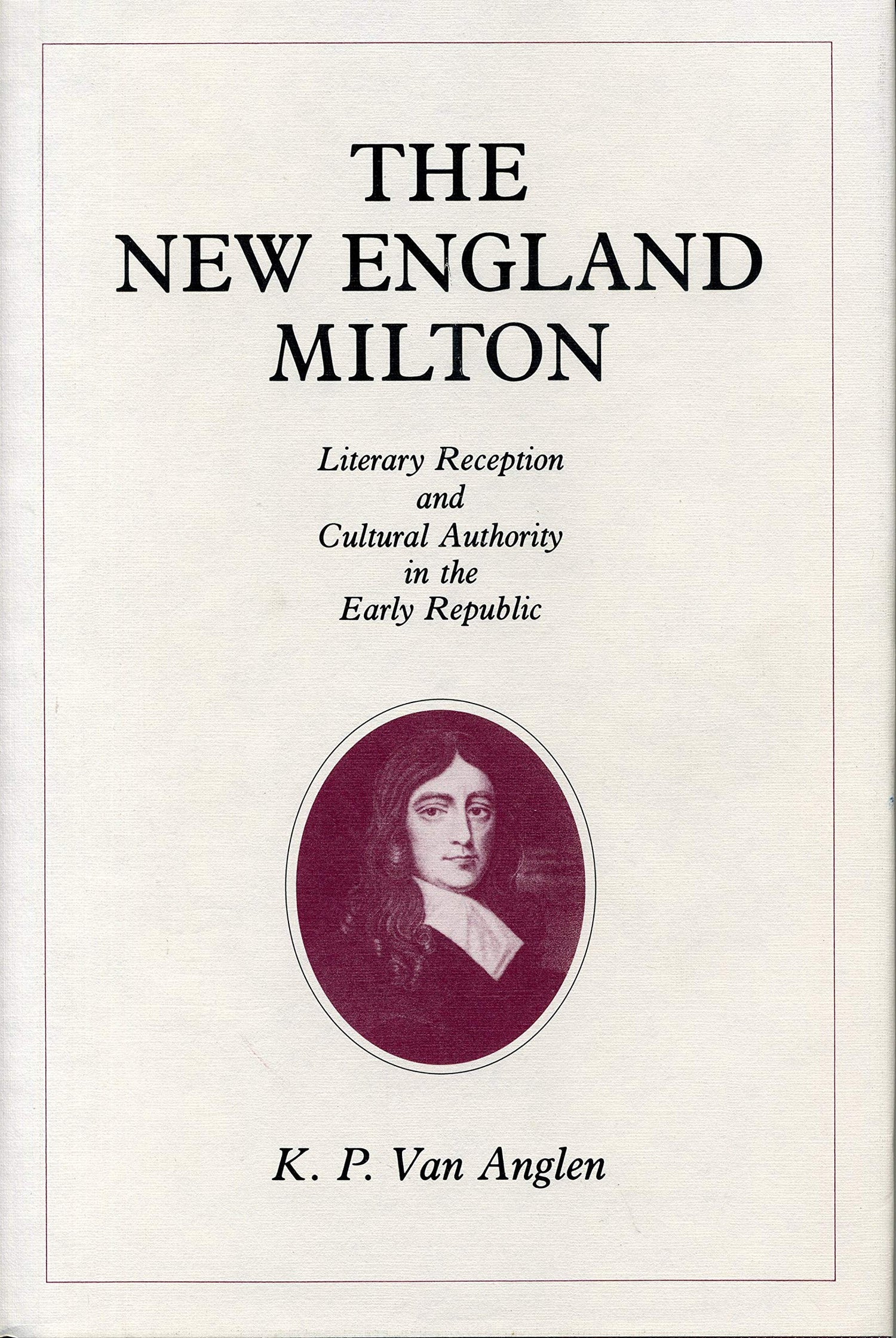 New England Milton: Literary Reception and Cultural Authority in the Early Republic book cover