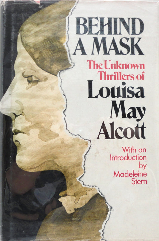 Behind a Mask: The Unknown Thrillers of Louisa May Alcott