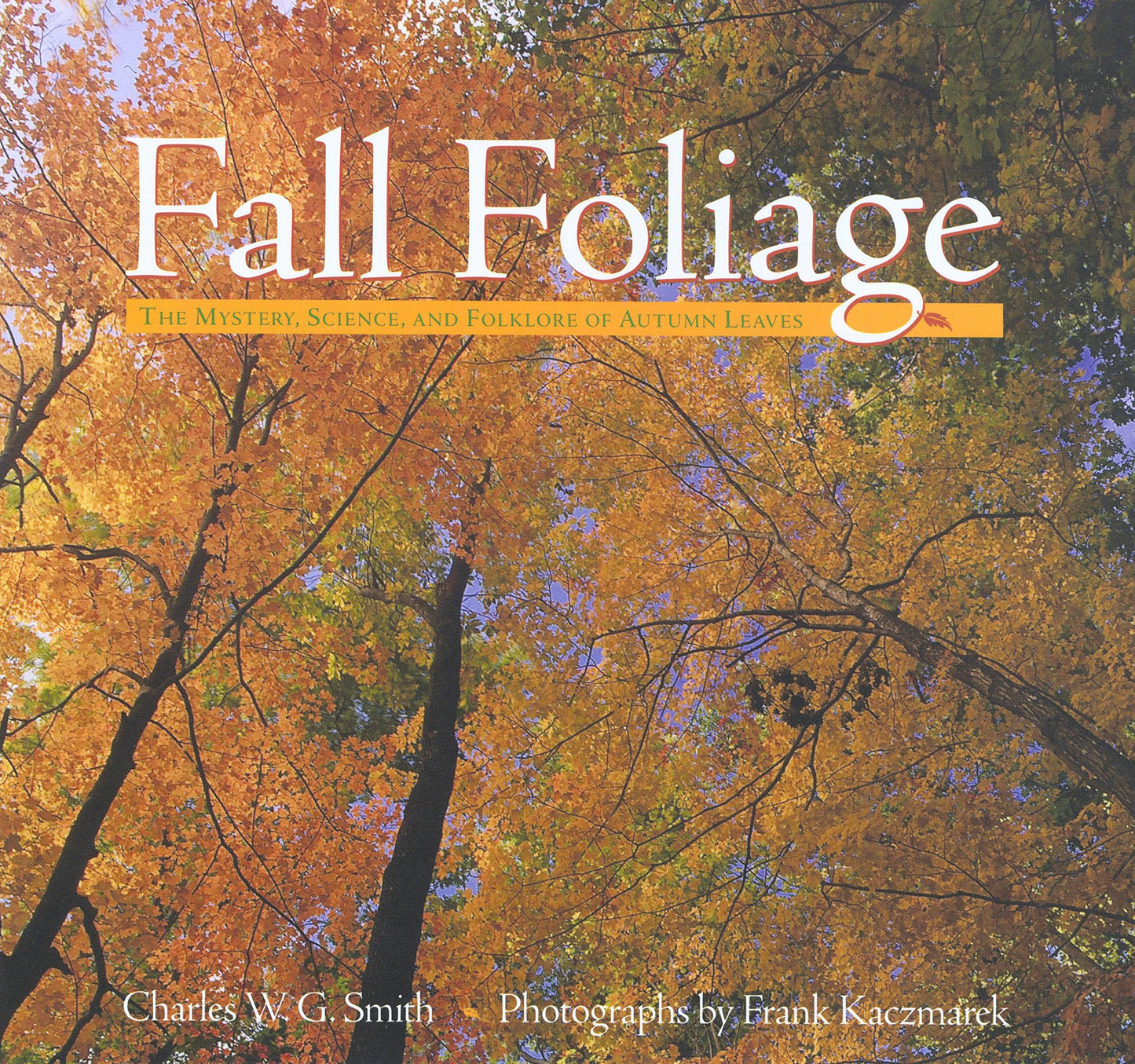Fall Foliage: The Mystery, Science, and Folklore of Autumn Leaves book cover