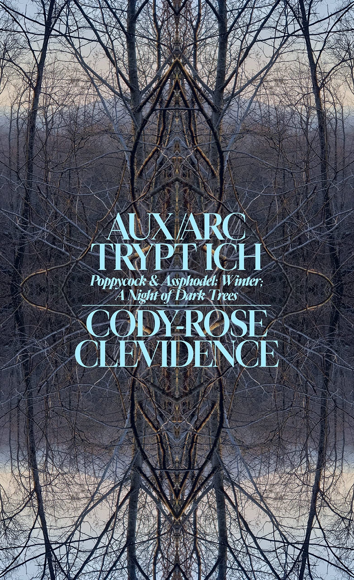 Aux ARC Trypt Ich: Poppycock and Assphodel; Winter; A Night of Dark Trees book cover