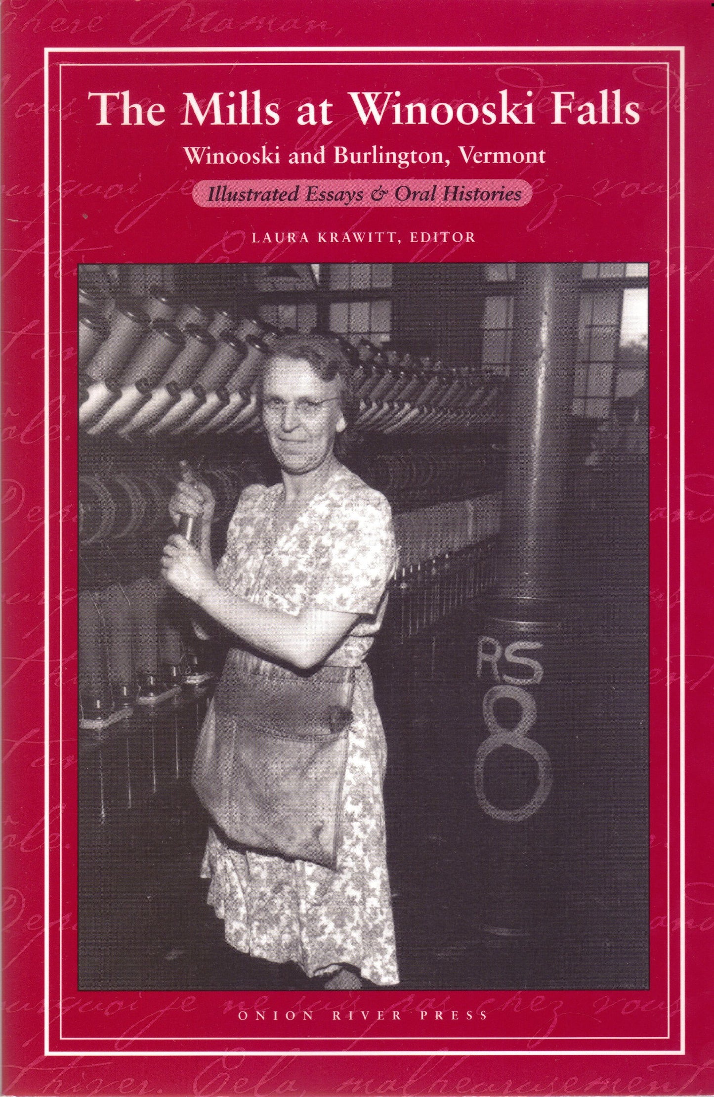 Mills at Winooski Falls: Winooski and Burlington, Vermont: Illustrated Essays and Oral Histories book cover