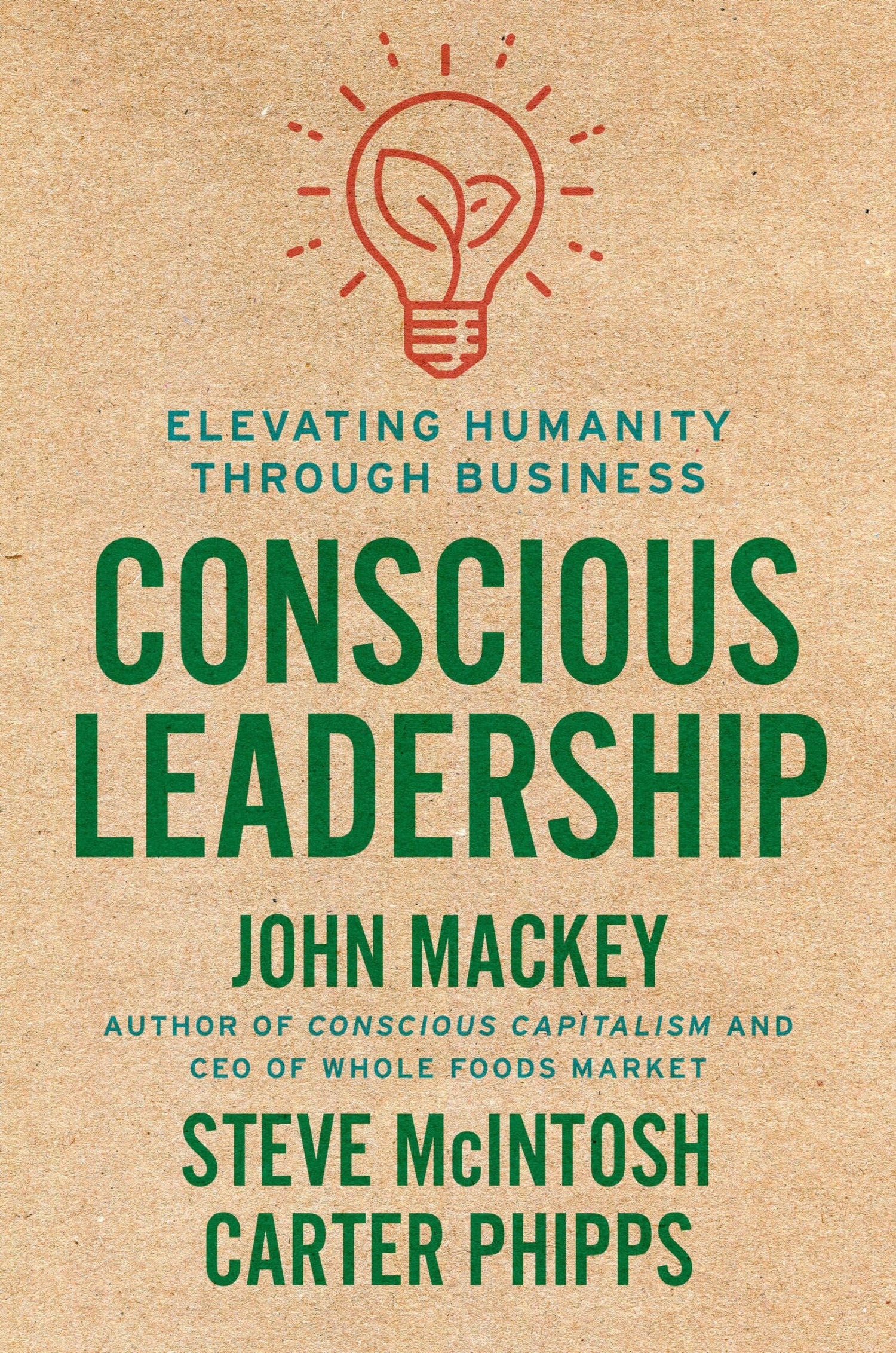 Conscious Leadership: Elevating Humanity Through Business book cover