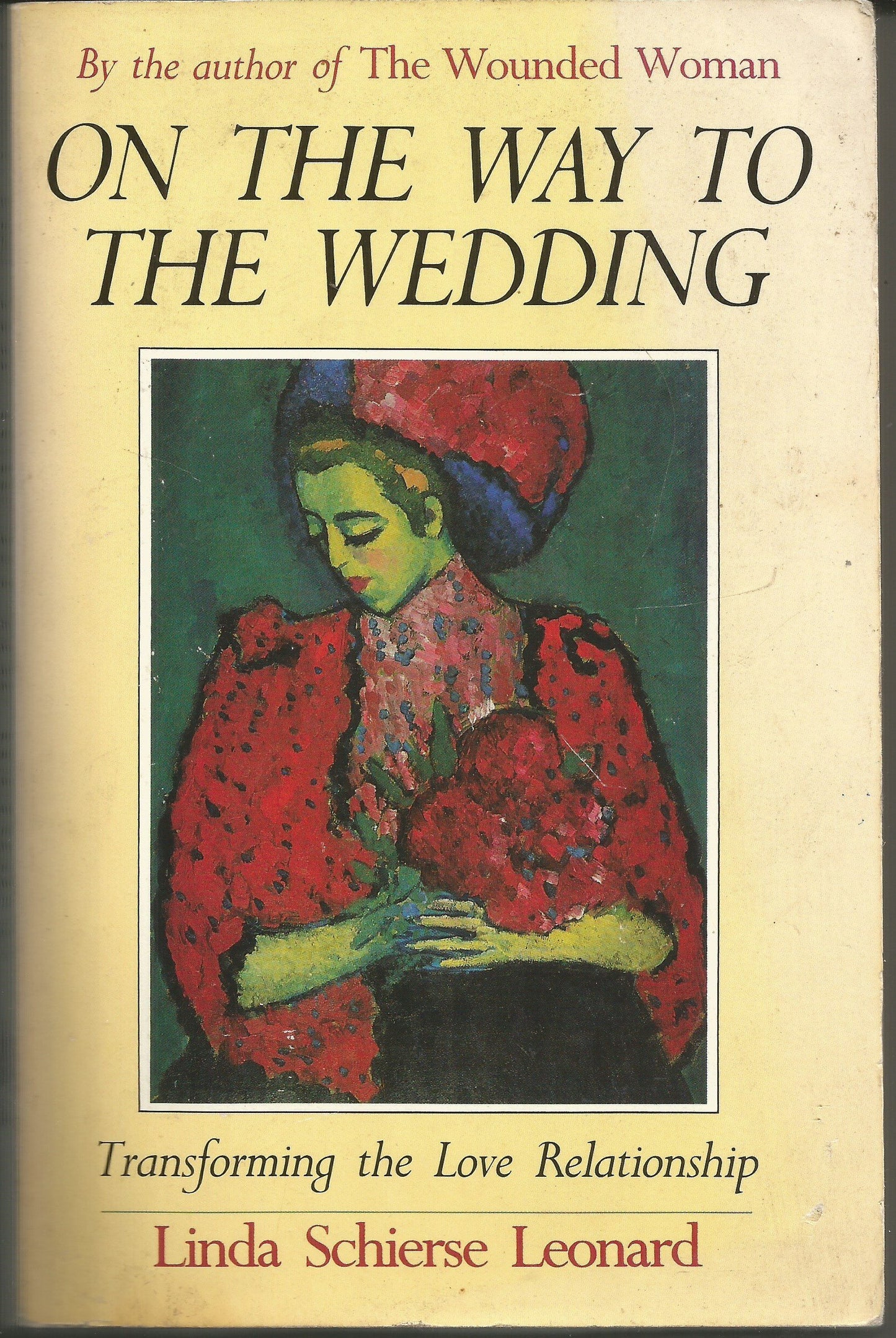 On the Way to the Wedding: Transforming the Love Relationship book cover