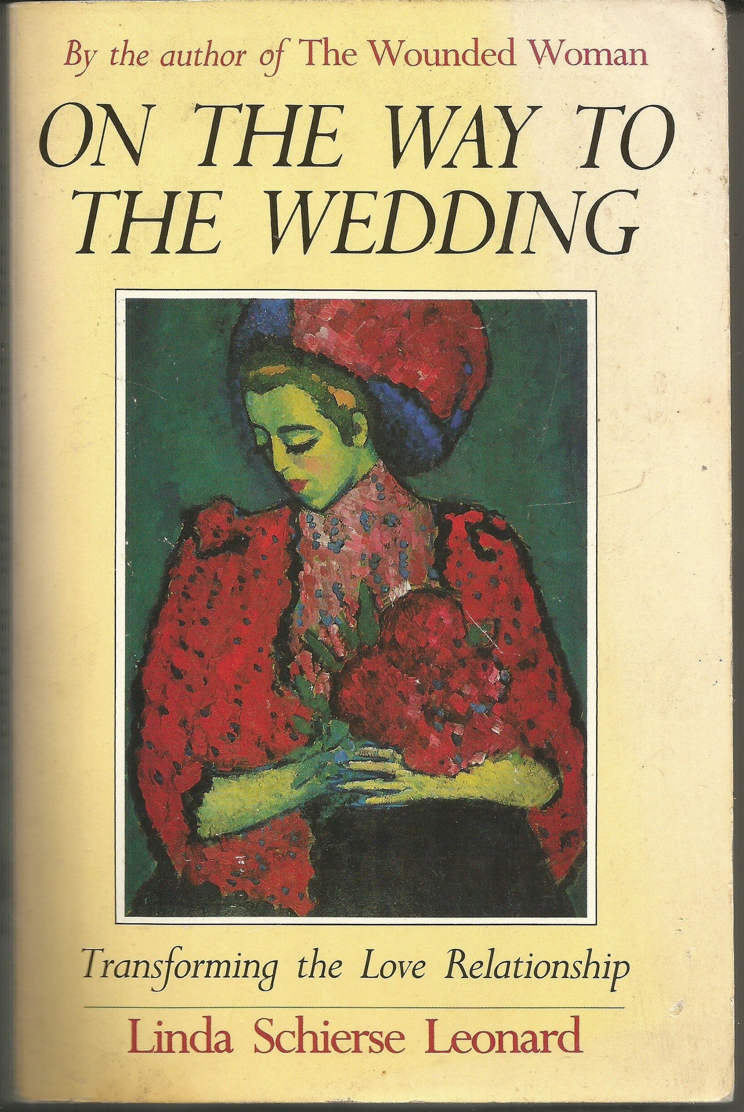 On the Way to the Wedding: Transforming the Love Relationship book cover