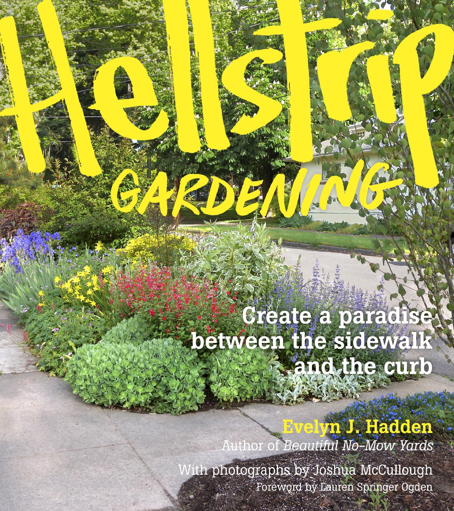 Hellstrip Gardening: Create a Paradise Between the Sidewalk and the Curb book cover
