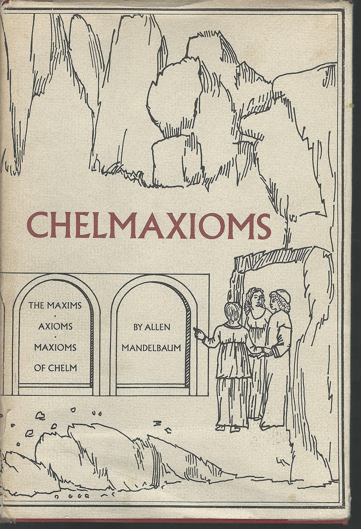 Chelmaxioms : the maxims, axioms, maxioms of Chelm book cover