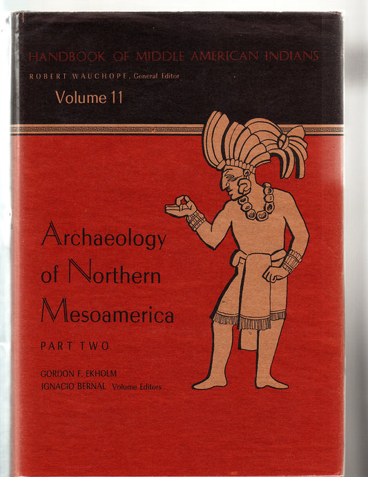 Archaeology of Northern Mesoamerica, Pts. 1 & 2, Vols. 10 & 11