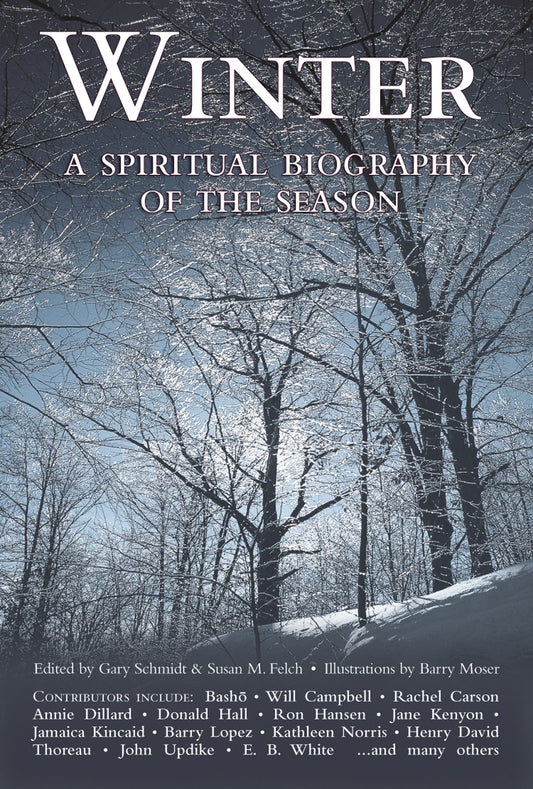 Winter: A Spiritual Biography of the Season (Revised)