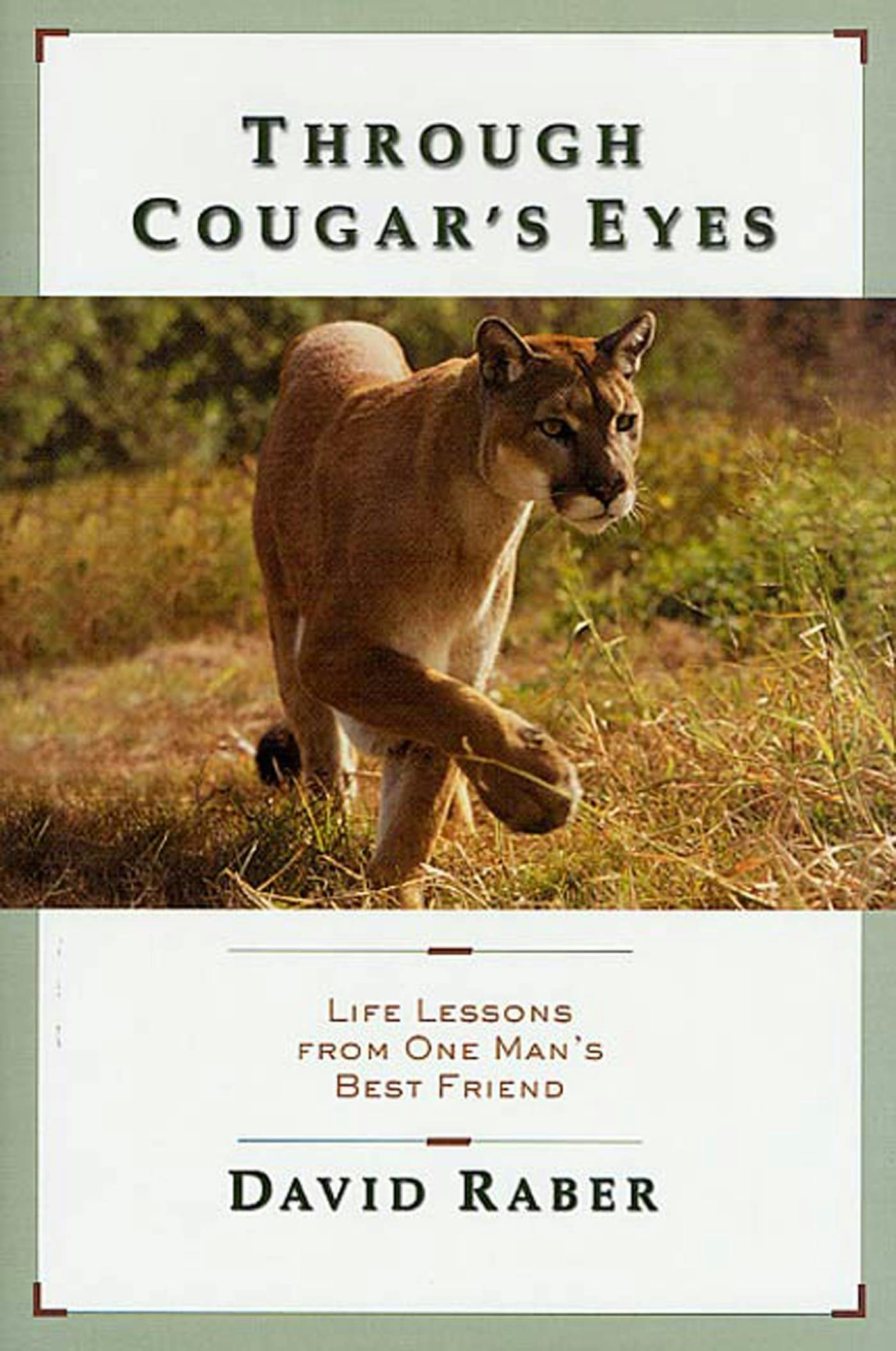 Through Cougar's Eyes: Life Lessons from One Man's Best Friend