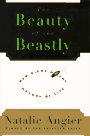 Beauty of the Beastly: New Views on the Nature of Life