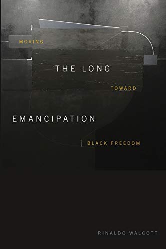 Long Emancipation: Moving Toward Black Freedom