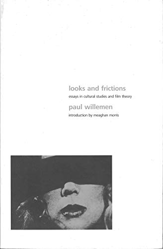 Looks and Frictions: Essays in Cultural Studies and Film Theory (1993)