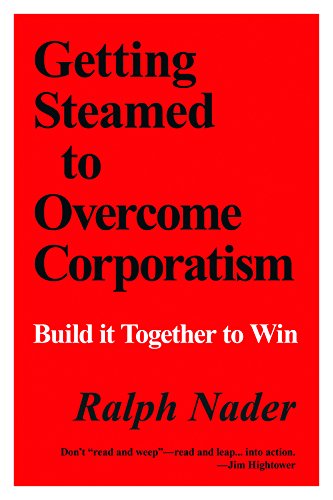 Getting Steamed to Overcome Corporatism: Build It Together to Win