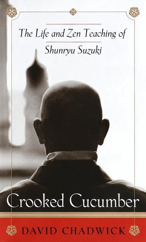 Crooked Cucumber: The Life and Zen Teaching Shunryu Suzuki
