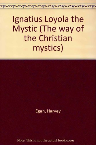 Ignatius Loyola the Mystic (Revised, Volume 5)