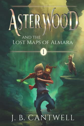 Aster Wood and the Lost Maps of Almara: Book 1