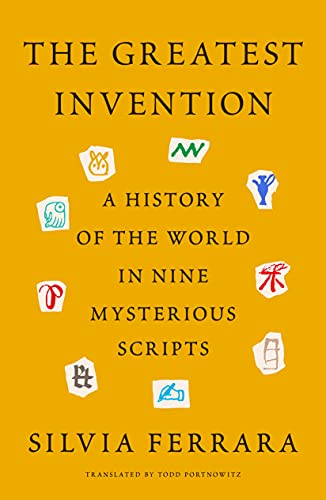 Greatest Invention: A History of the World in Nine Mysterious Scripts