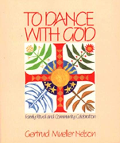 To Dance with God: Family Ritual and Community Celebration