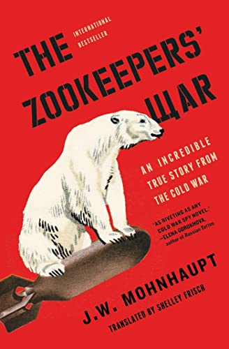 Zookeepers' War: An Incredible True Story from the Cold War