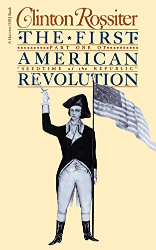 First American Revolution: The American Colonies on the Eve of Independence