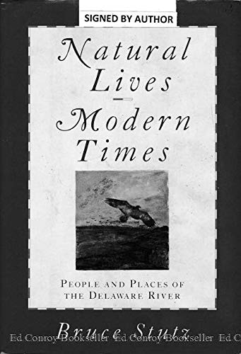 Natural Lives, Modern Times: People and Places of the Delaware River