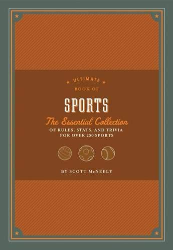 Ultimate Book of Sports: The Essential Collection of Rules, Stats, and Trivia for Over 250 Sports