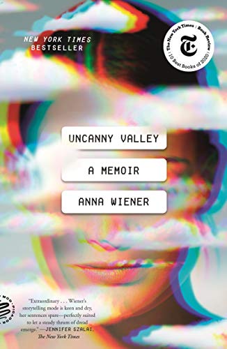 Uncanny Valley: A Memoir