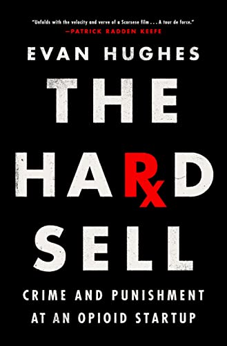 Hard Sell: Crime and Punishment at an Opioid Startup
