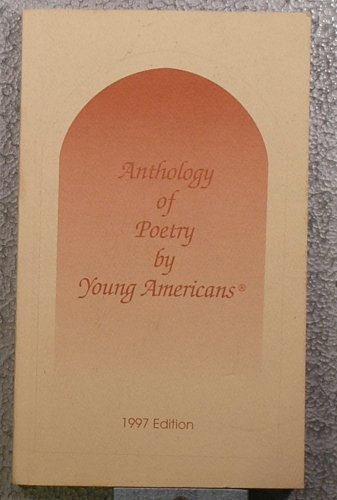 Anthology of Poetry by Young Americans: 1997 Edition