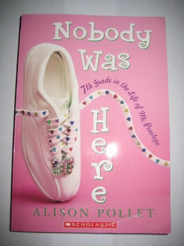 Nobody Was Here: 7th Grade in the Life of Me, Penelope