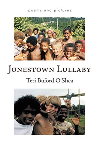 Jonestown Lullaby: Poems and Pictures
