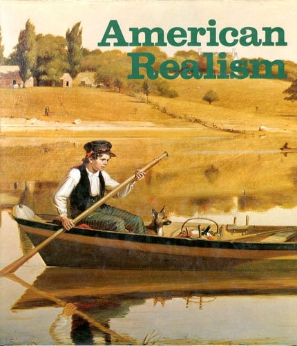 American Realism: A Pictorial Survey From the Early Eighteenth Century to the 1970's
