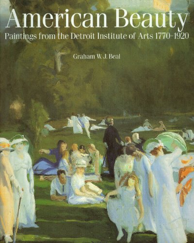 American Beauty - Paintings from Detroit Institute: Paintings for the Detroit Institute of Arts 1770-1