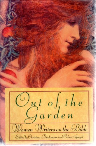 Out of the Garden: Women Writers on the Bible