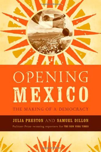 Opening Mexico: The Making of a Democracy
