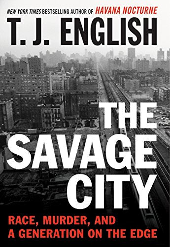 Savage City: Race, Murder, and a Generation on the Edge