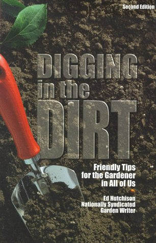 Digging in the Dirt: Friendly Tips for the Gardener in All of Us
