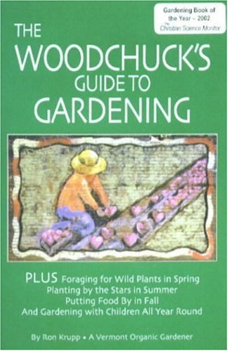 Woodchuck's Guide to Gardening