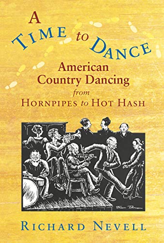 Time to Dance: American Country Dancing from Hornpipes to Hot Hash