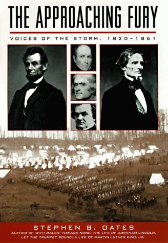 Approaching Fury: Voices of the Storm, 1820-1861