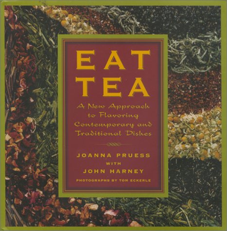 Eat Tea: A New Approach to Flavoring Contemporary and Traditional Dishes
