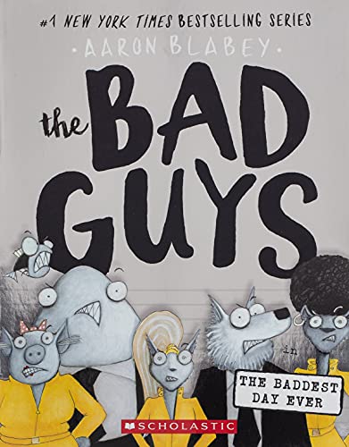 Bad Guys in the Baddest Day Ever (the Bad Guys #10): Volume 10