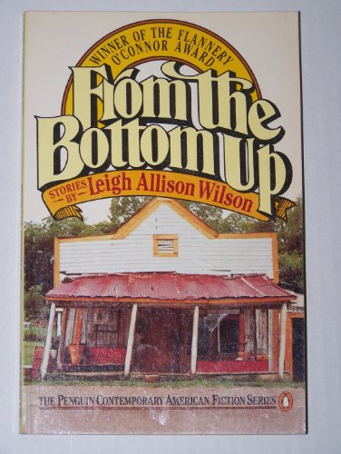 From the Bottom Up (Penguin Contemporary American Fiction Series)