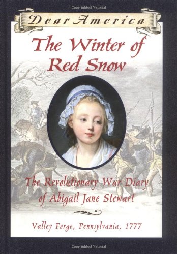 Winter of Red Snow: The Revolutionary War Diary of Abigail Jane Stewart