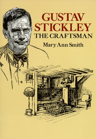 Gustav Stickley, the Craftsman (Revised)