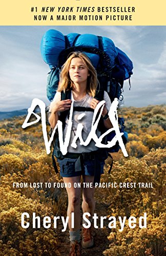 Wild: From Lost to Found on the Pacific Crest Trail (Movie Tie in)