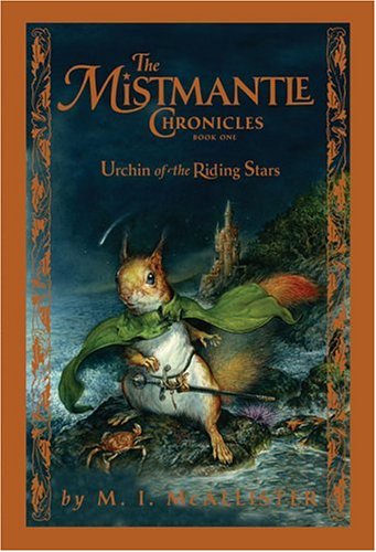 Mistmantle Chronicles, Book One the Urchin of the Riding Stars